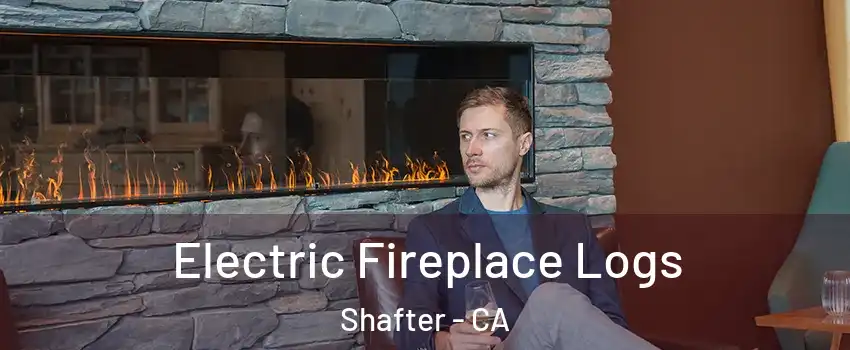  Electric Fireplace Logs Shafter - CA